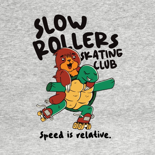 Slow Rollers Skating Club // Funny Sloth and Turtle on Roller Skates by SLAG_Creative